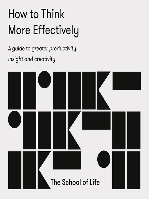 Title details for How to Think More Effectively by The School of Life - Available